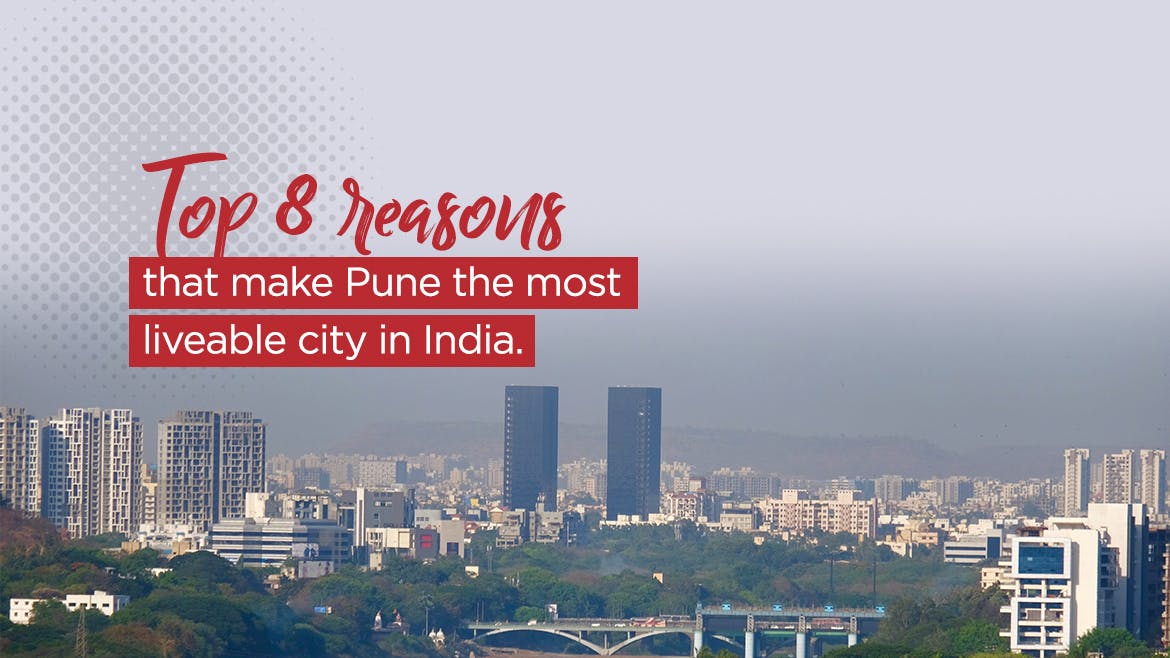 Top 8 reasons that make Pune the most liveable city in India BramhaCorp