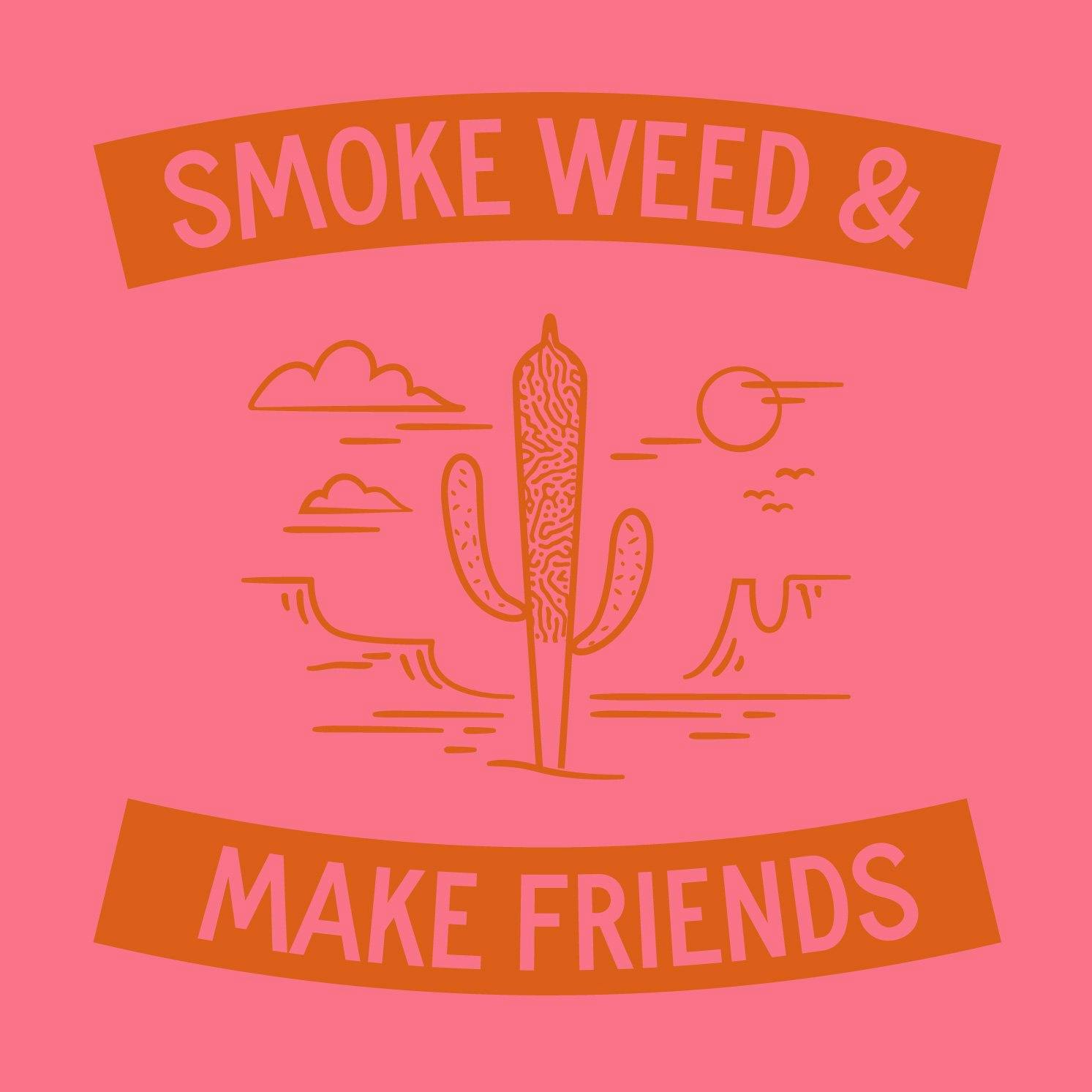 High Desert Smoke Weed and Make Friends