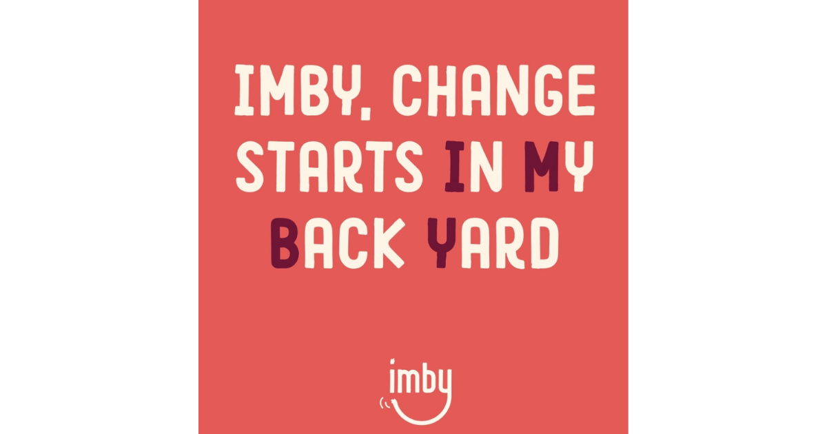 Imby means ‘In My Back Yard’