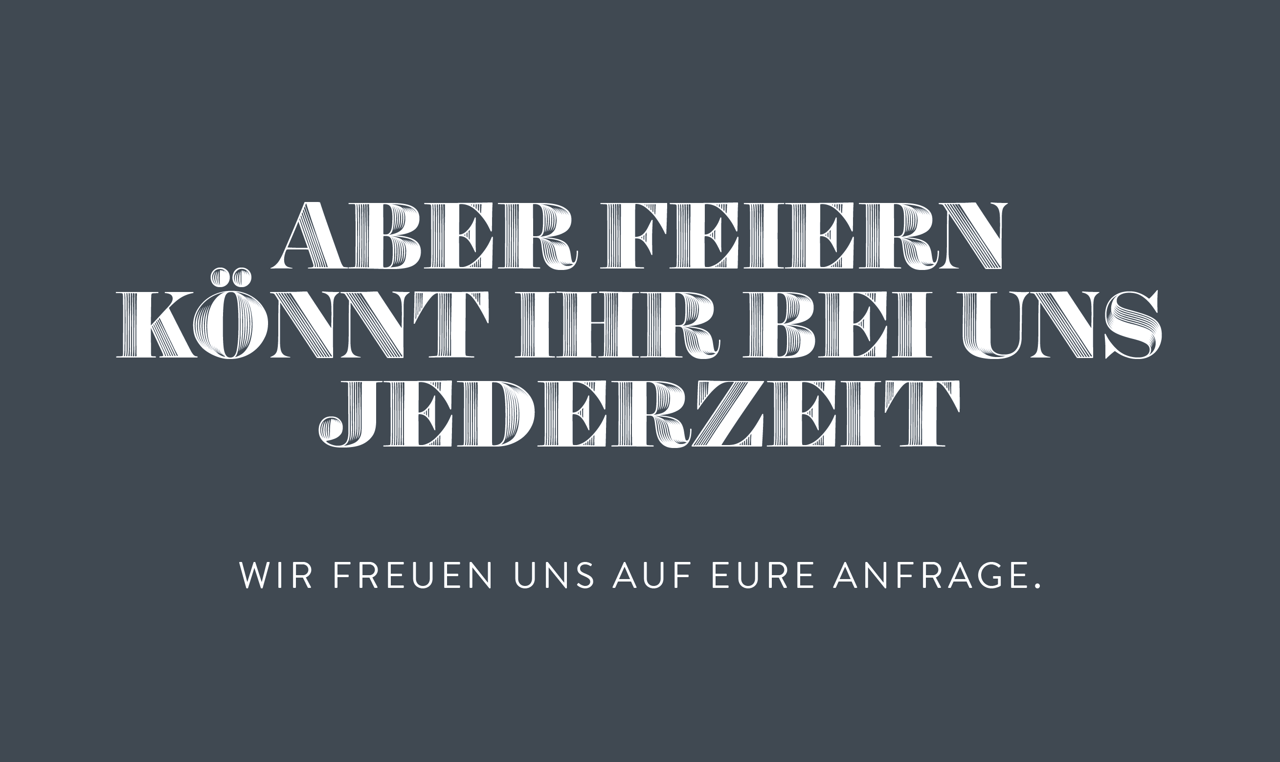 Gutschein ABER FEIERN KÖNNT IHR BEI UNS JEDERZEIT