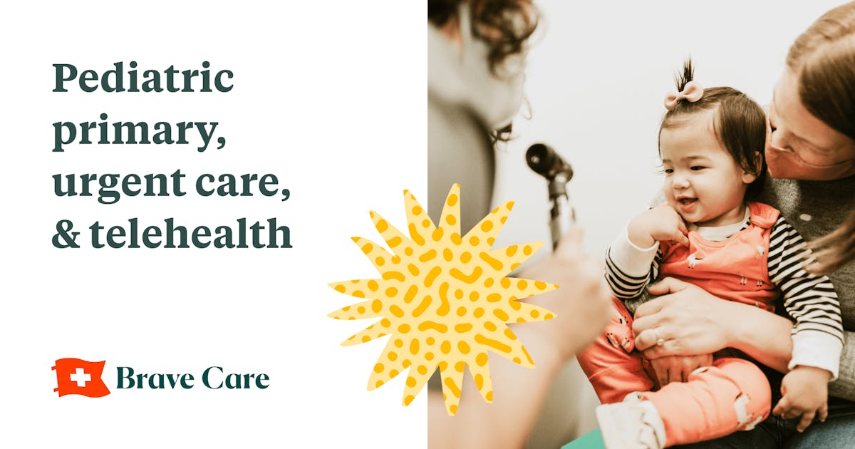 Brave Care | Pediatric primary, urgent care, & telehealth