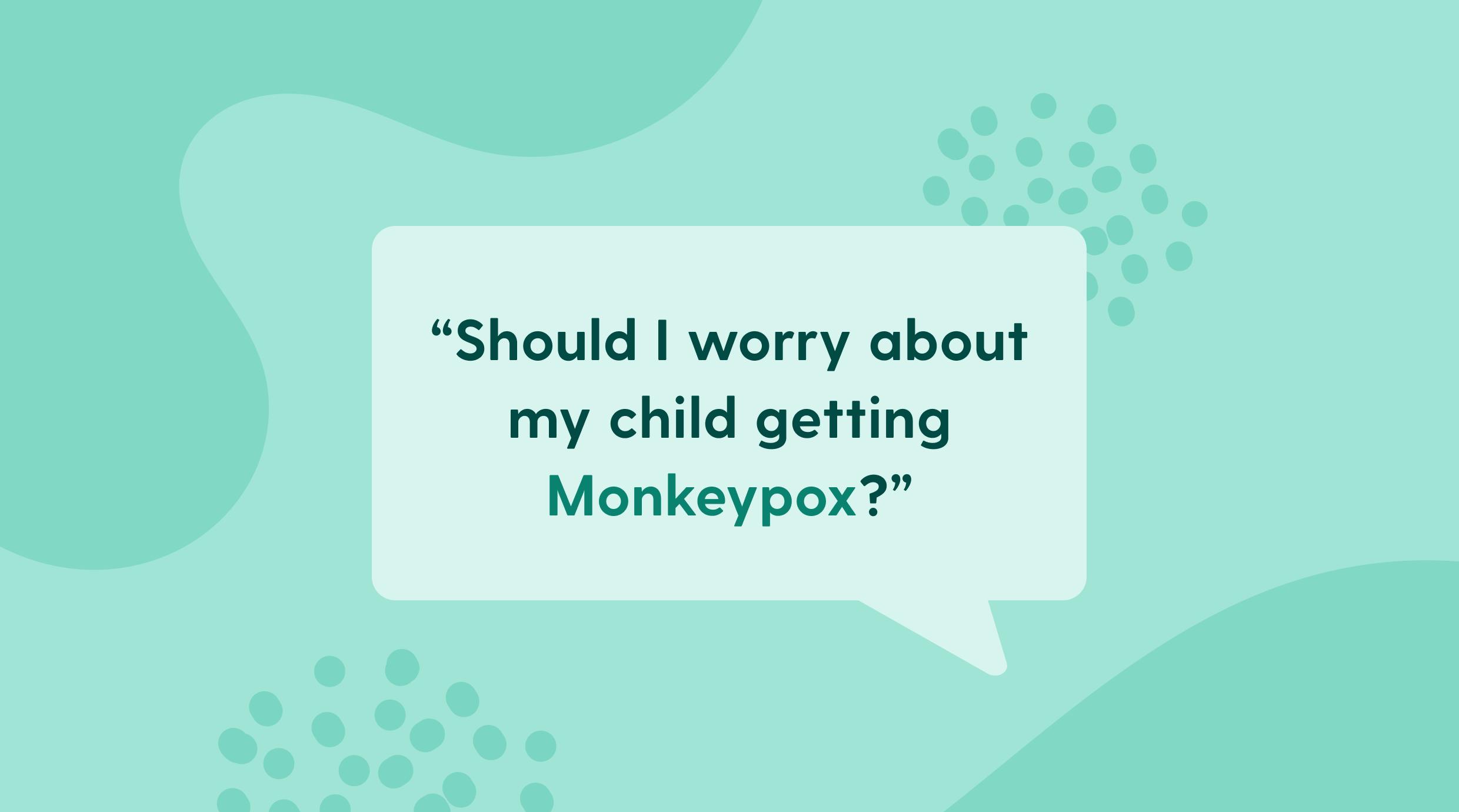 Monkeypox: How Worried Should We Be Right Now? - Connecticut Children's