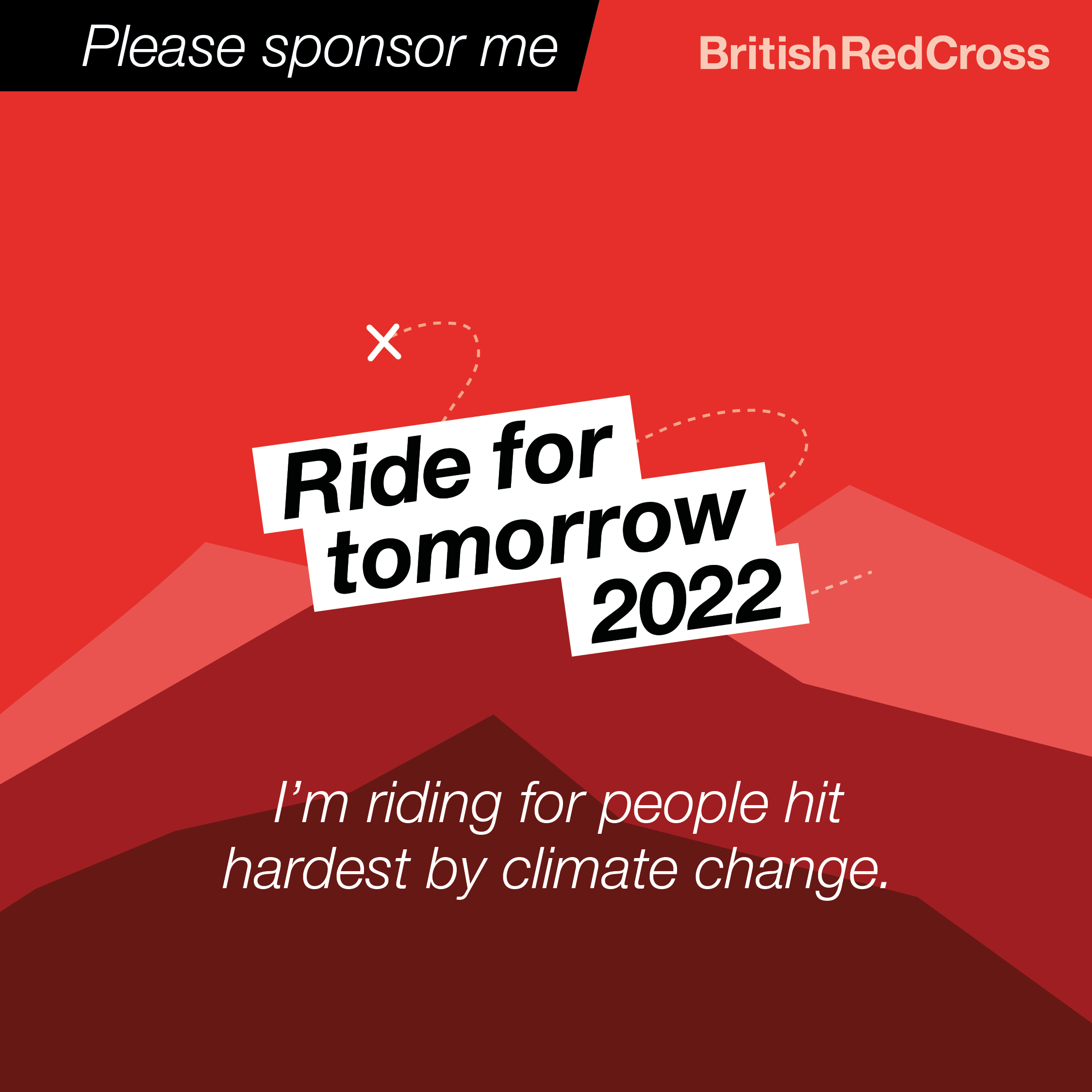 Please sponsor me I'm riding for people hit hardest by climate change text on a red background with 3 mountain outlines