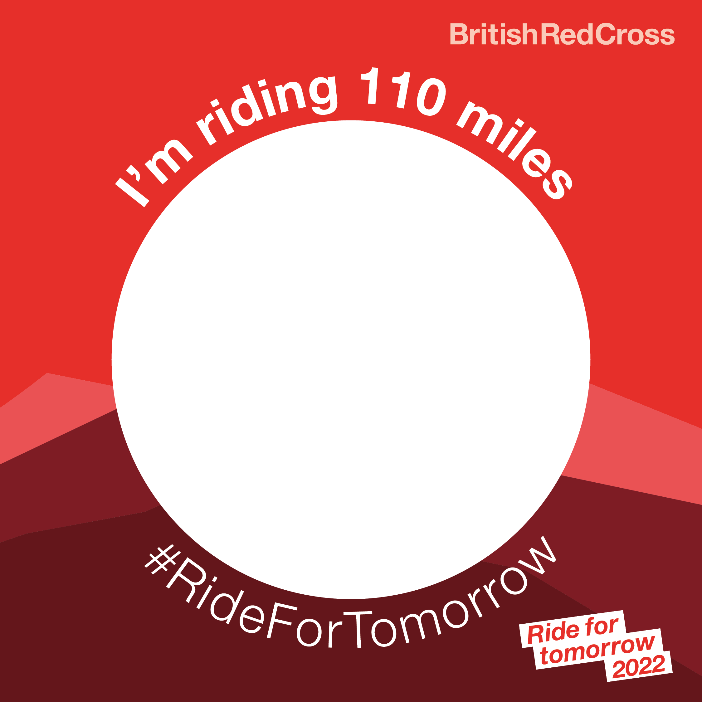 A red border with mountain outline around an empty circle with text I'm riding 110 miles #RideForTomorrow