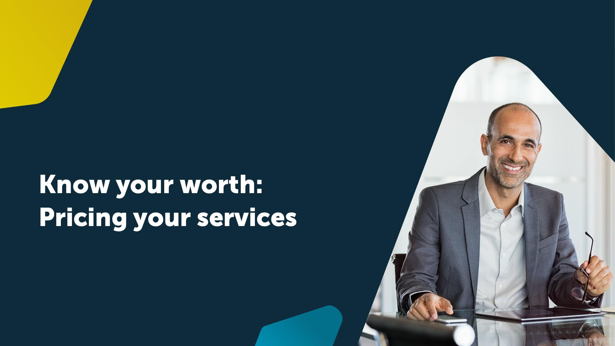 Know your worth: pricing your services