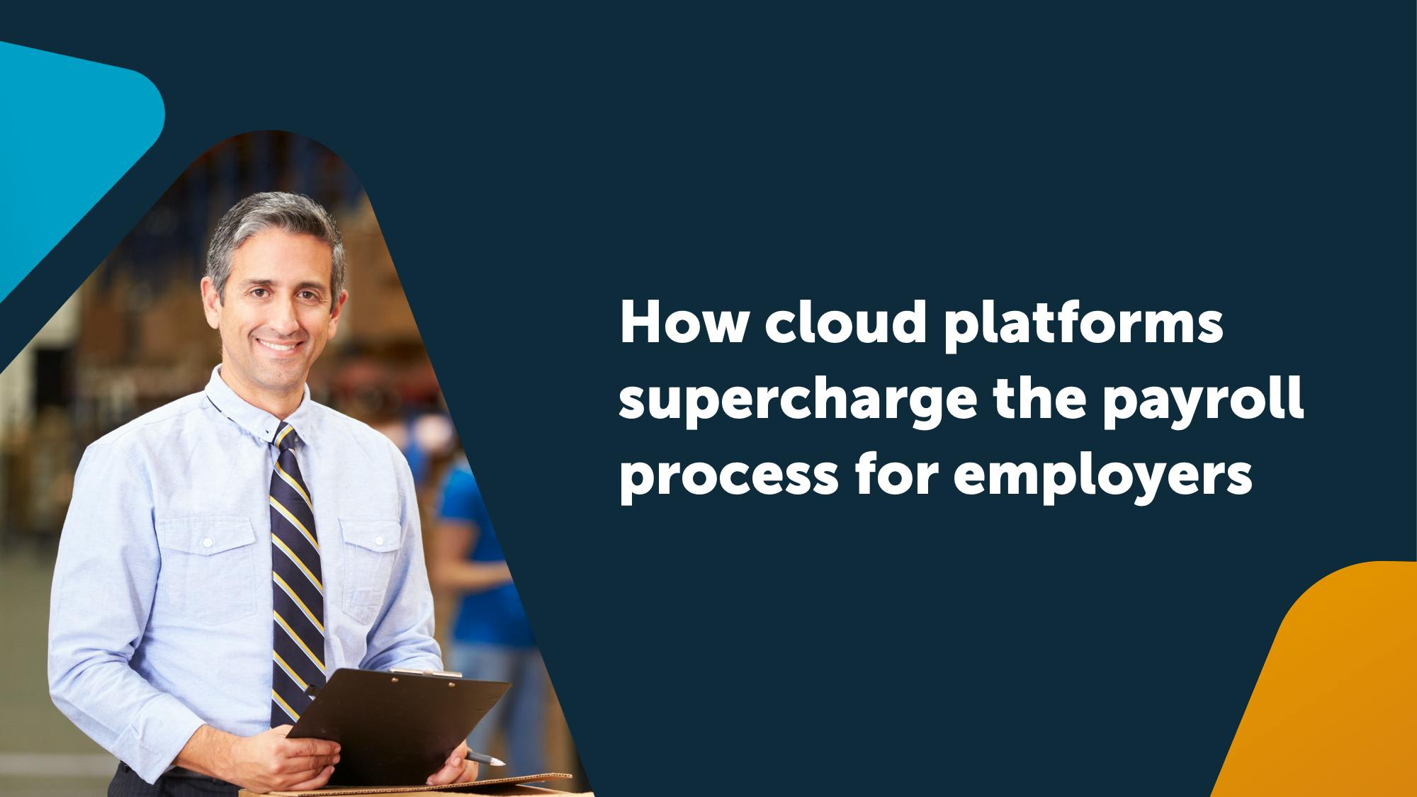 How cloud platforms supercharge the payroll process for employers