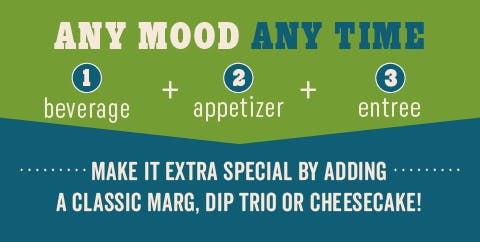 Make it extra special by adding a Classic Marg, our Dip Trio, or a slice of Cheesecake!