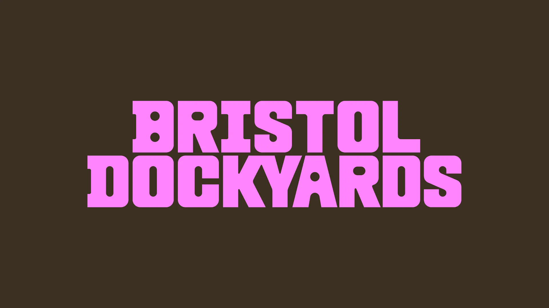 Bold block text featuring the new logo for 'Bristol Dockyards' in brown and bright pink