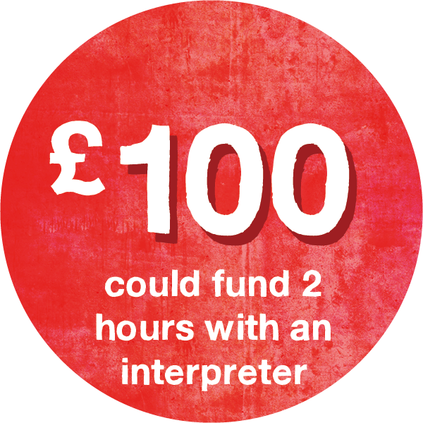 white text on a red background saying £100 could fund 2 hours with an interpreter