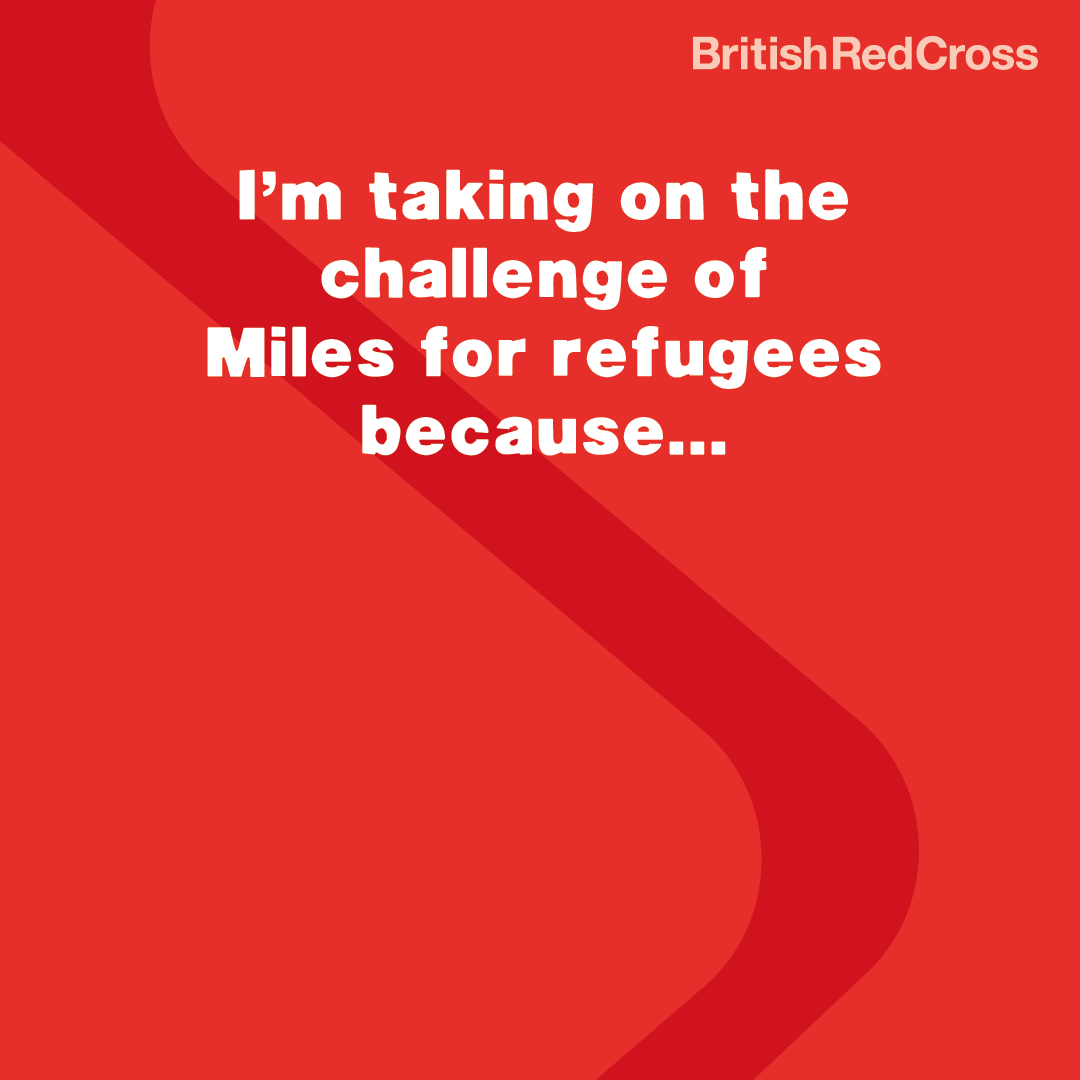 I'm taking on the challenge of Miles for refugees because: