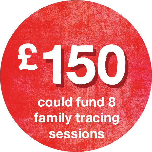 white text on a red background saying £150 could fund 8 family tracing sessions