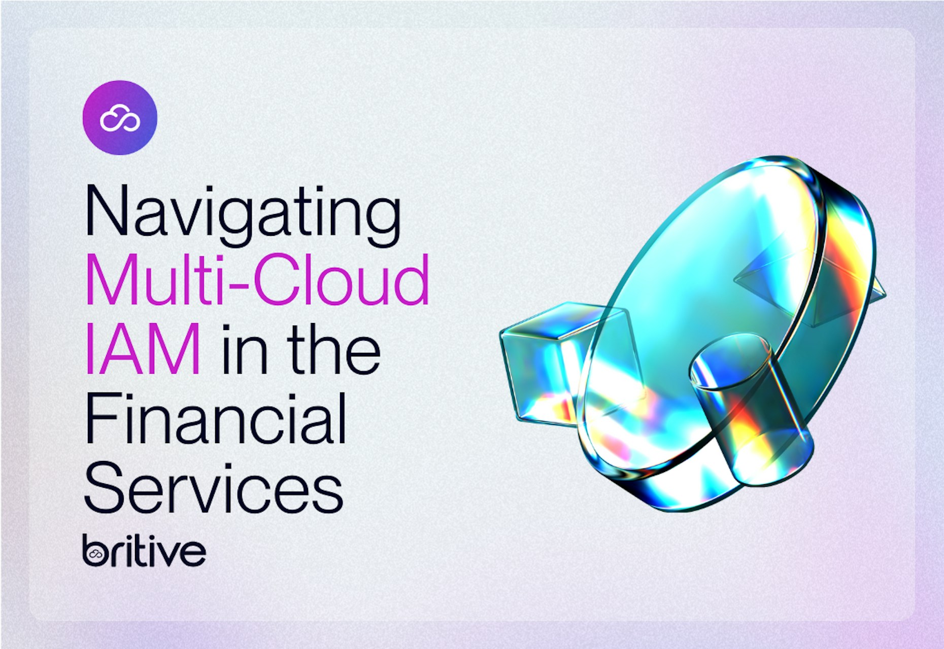 Navigating Multi-Cloud Identity and Access Management in Financial Services