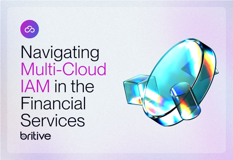 Navigating Multi-Cloud Identity and Access Management in Financial Services