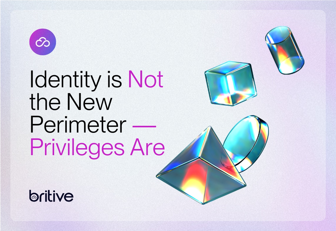 Identity is not the new perimeter - privileges are