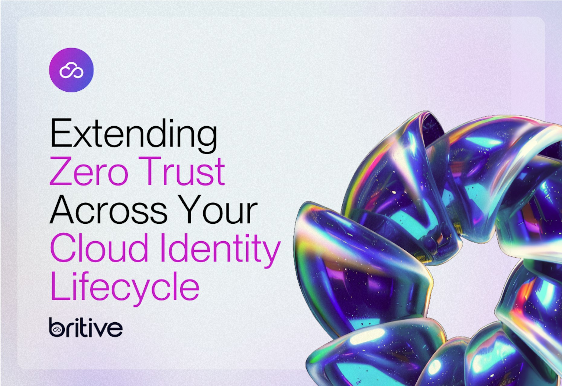 Extending Zero Trust Across Your Cloud Identity Lifecycle