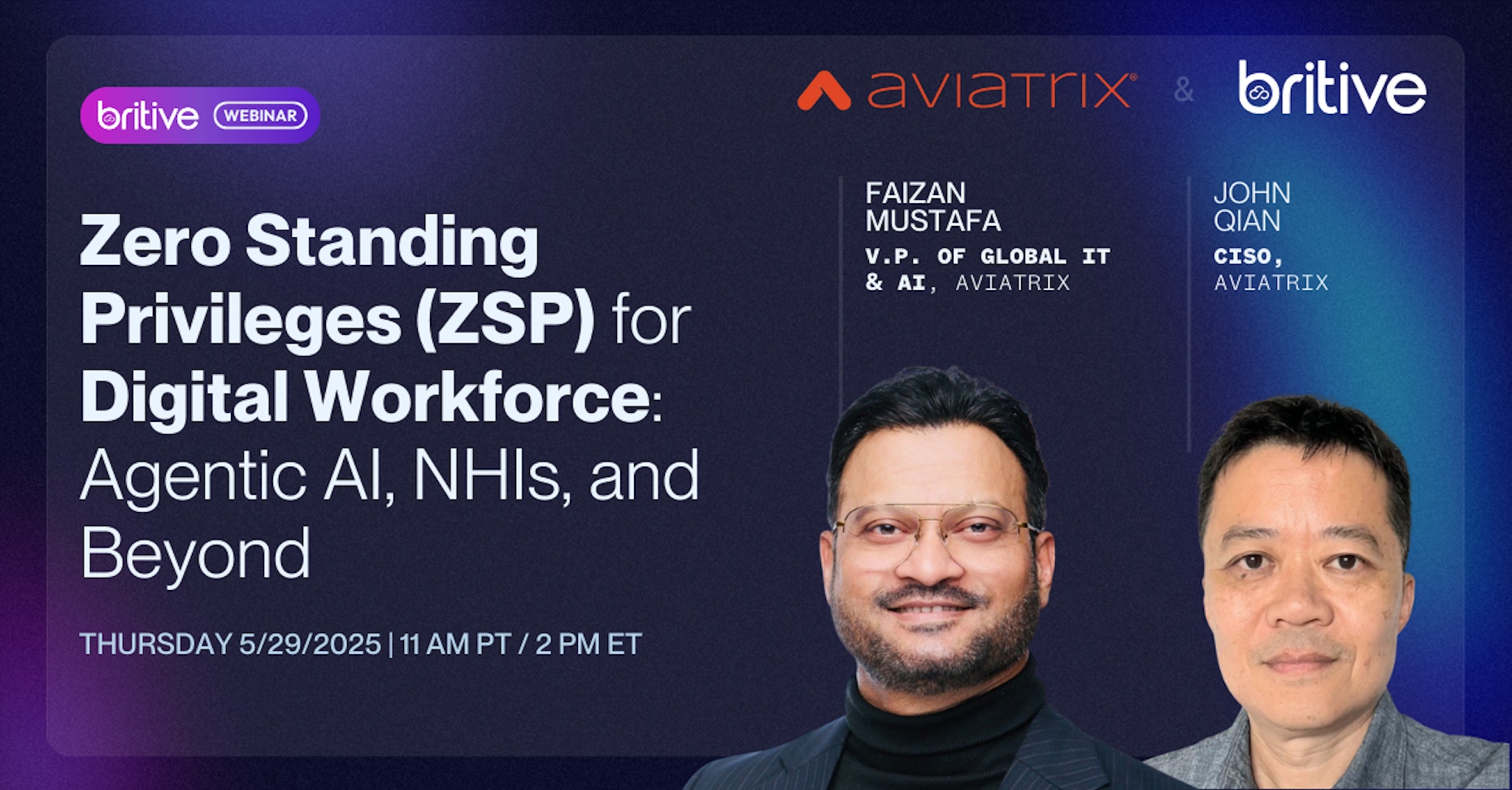 Aviatrix CISO & Global VP IT & AI will walk through their roadmap for Zero Standing Privileges for Digital Workforce: Agentic AI, NHIs, human, and Beyond