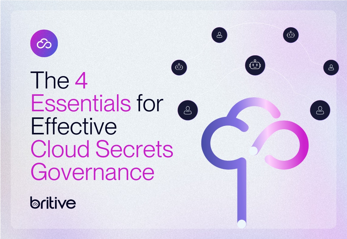 The 4 Essentials for Effective Cloud Secrets Governance