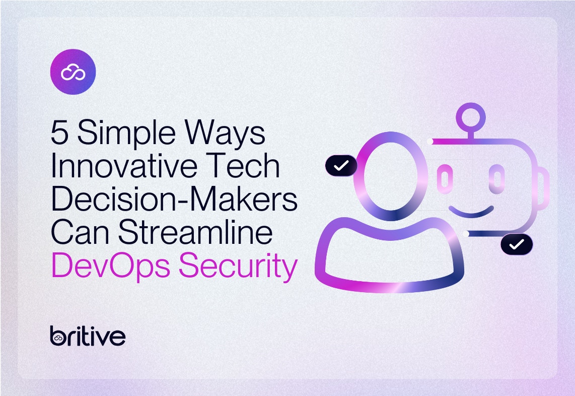 5 Simple Ways Innovative Tech Decision-Makers can Streamline DevOps Security