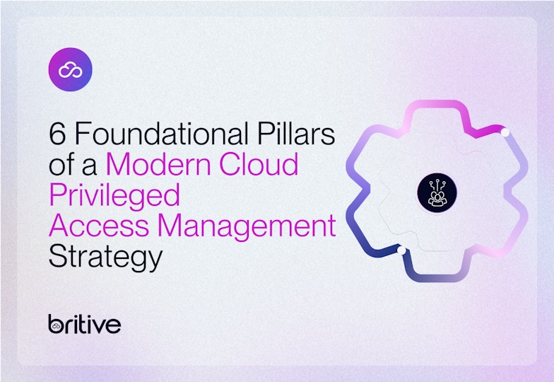 6 Foundational Pillars of a Modern Cloud Privileged Access Management Strategy