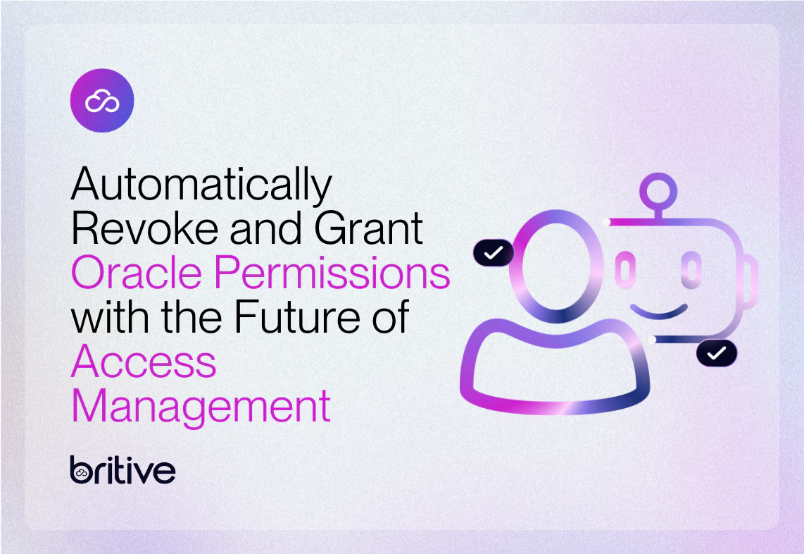 Automatically Revoke and Grant Oracle Permissions with JIT | Britive