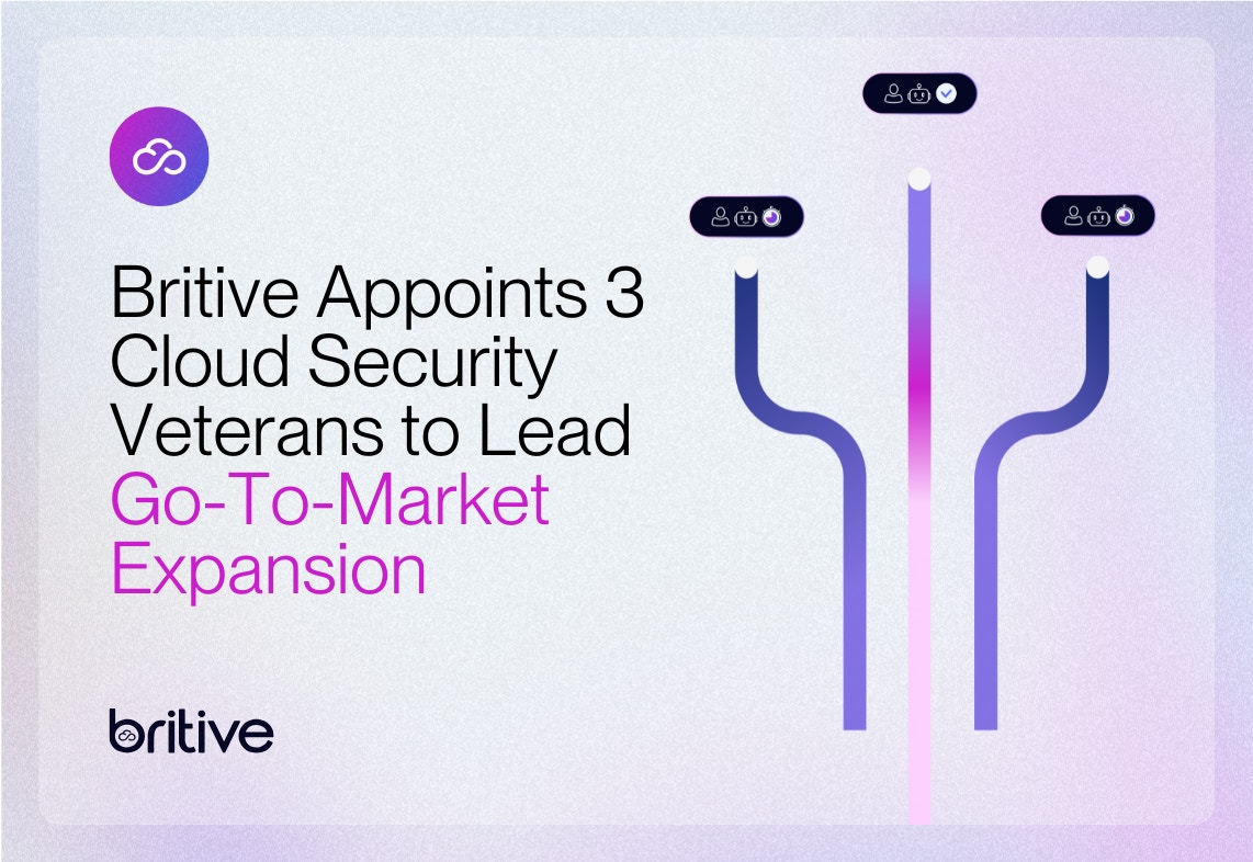 Britive Appoints 3 Cloud Security Veterans to Lead Go-To-Market Expansion