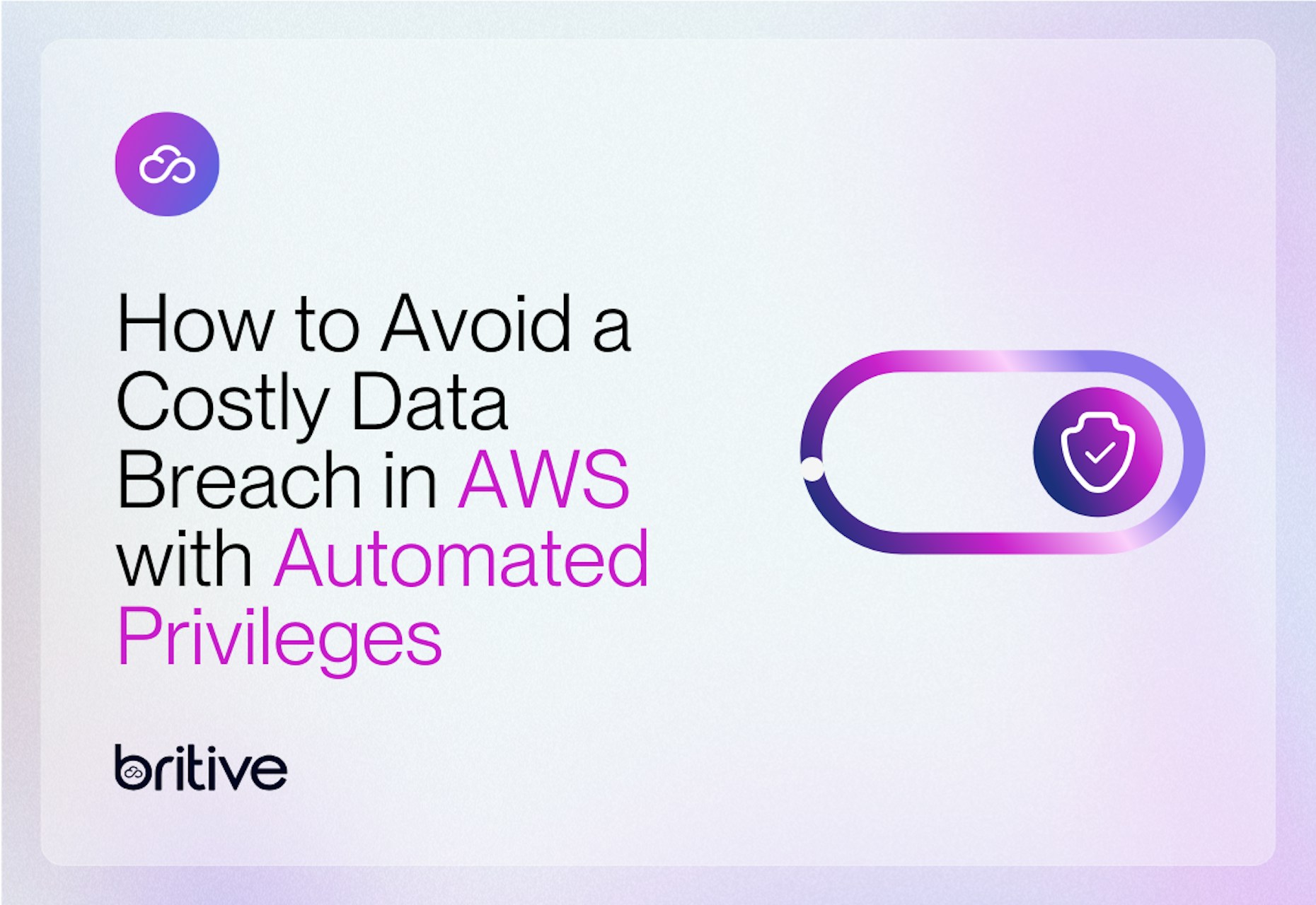 How to Avoid a Costly Data Breach in AWS with Automated Privileges