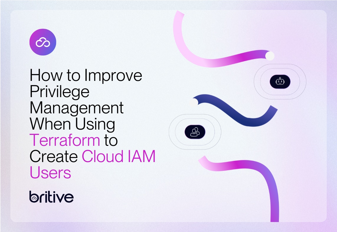 How to Improve Privilege Management When Using Terraform to Create Cloud IAM Users