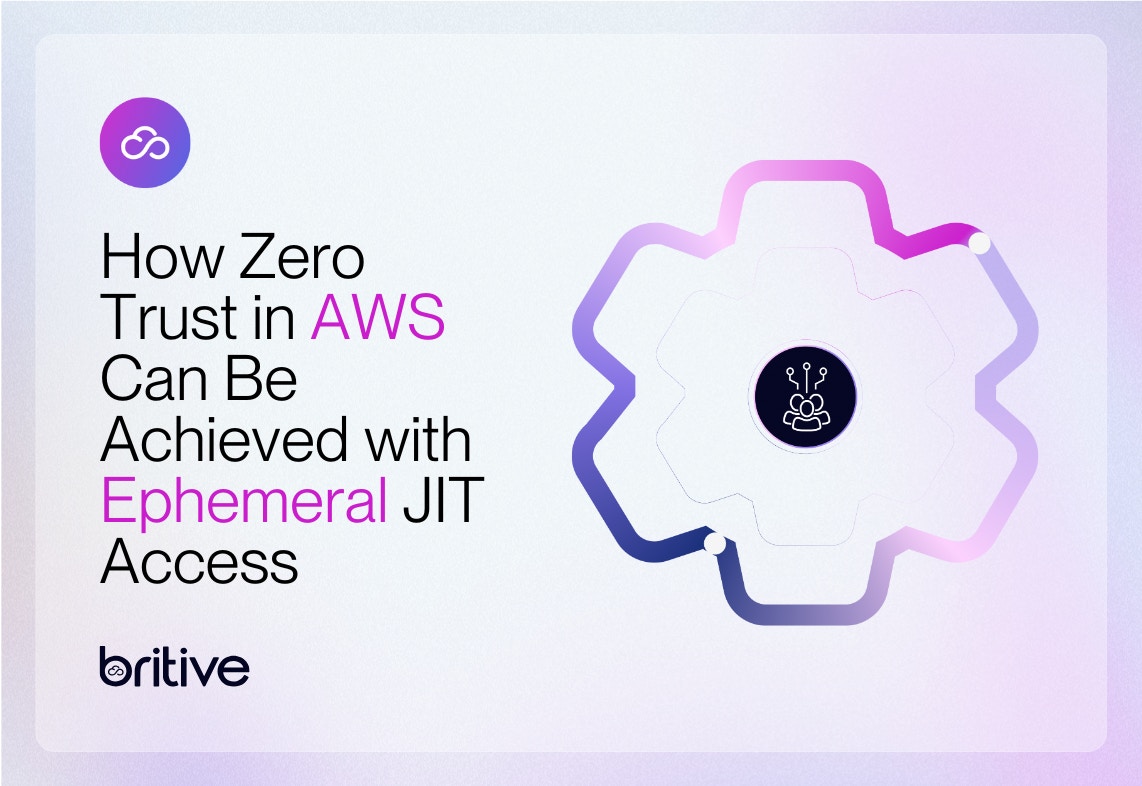 How Zero Trust in AWS Can Be Achieved with Ephemeral JIT Access
