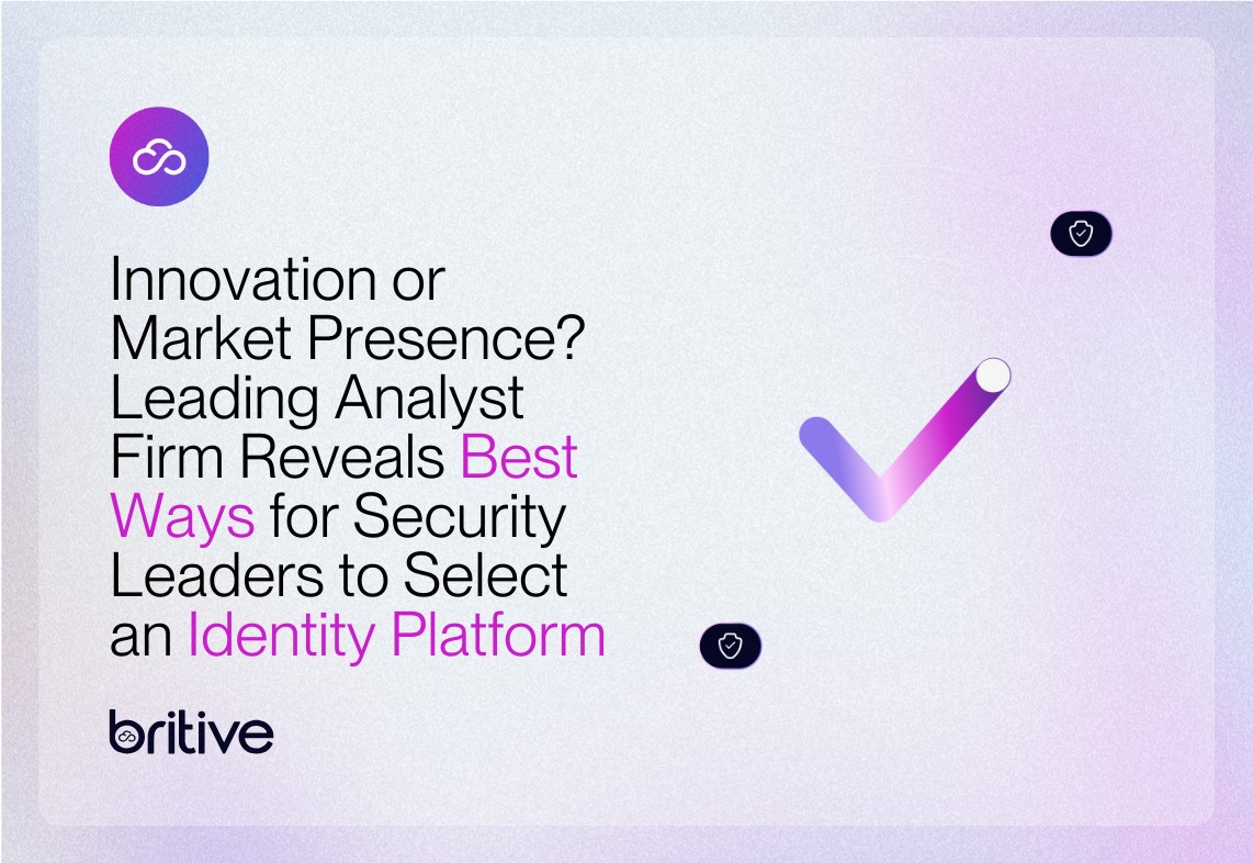 Innovation or Market Presence? Leading Analyst Firm Reveals Best Ways for Security Leaders to Select an Identity Platform 