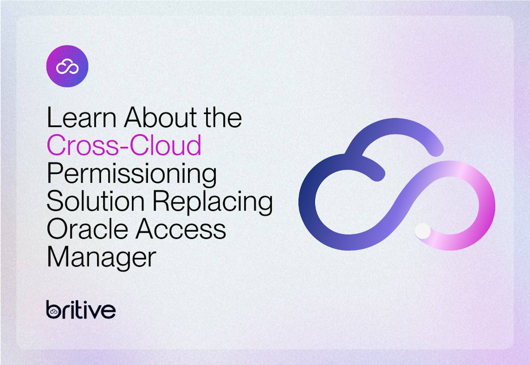 Learn About the Cross-Cloud Permissioning Solution Replacing Oracle Access Manager
