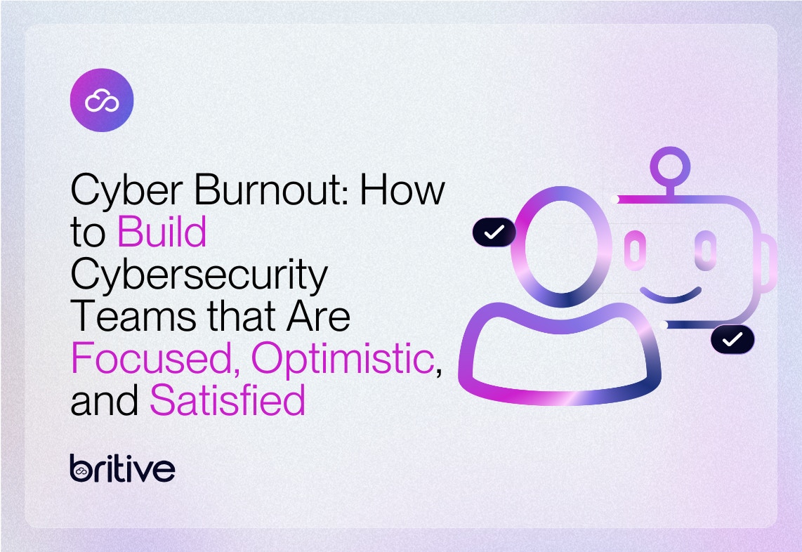 Cyber Burnout: How to Build Cybersecurity Teams that Are Focused, Optimistic, and Satisfied