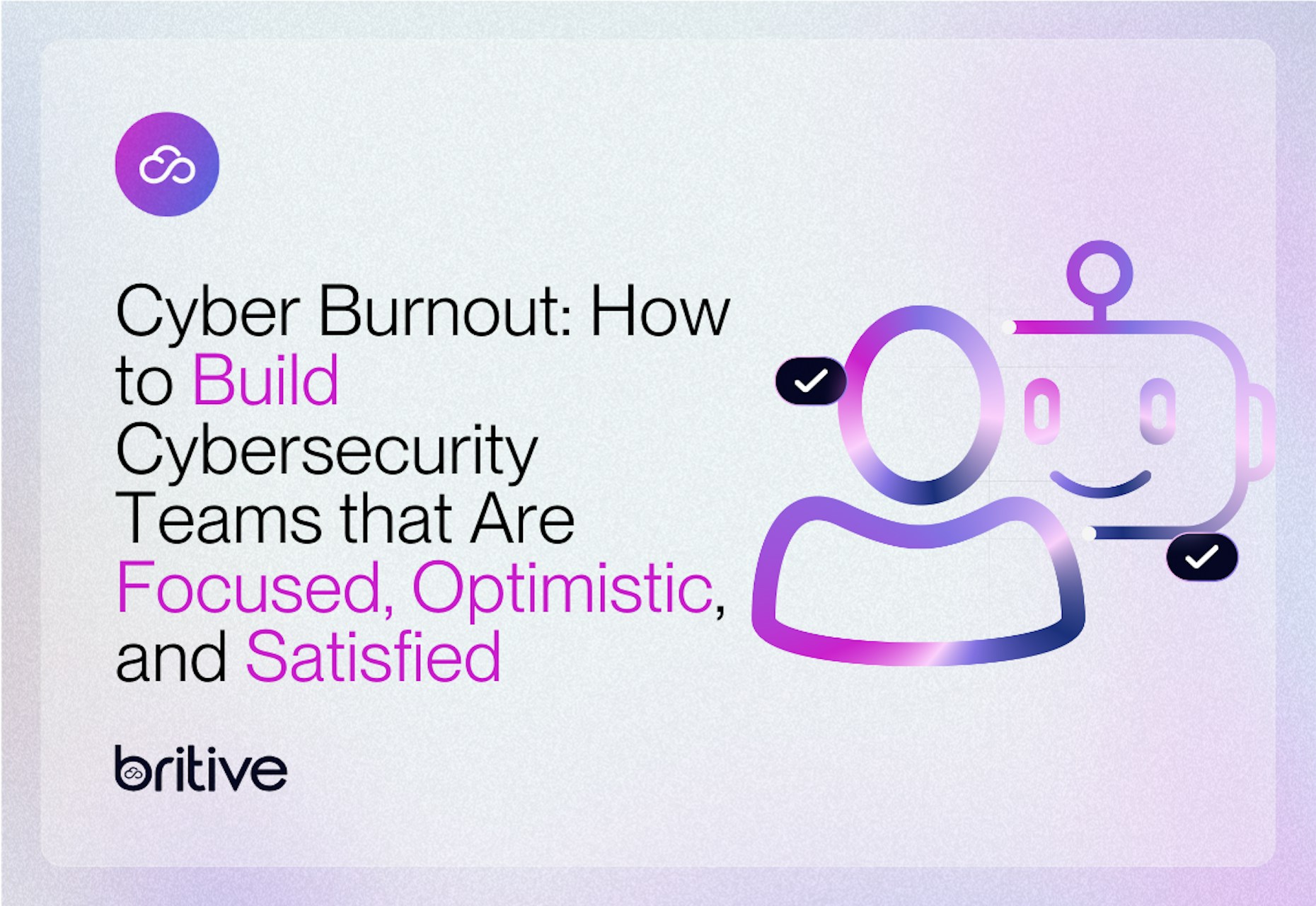 Cyber Burnout: How to Build Cybersecurity Teams that Are Focused, Optimistic, and Satisfied