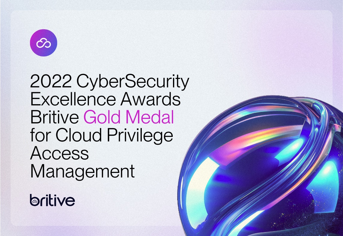 2022 Cybersecurity Excellence Awards Britive Gold Medal for Cloud Privilege Access Management