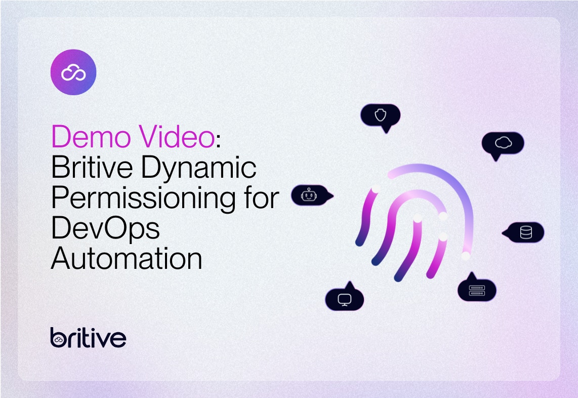 Demo Video (3:20): Britive Dynamic Permissioning for DevOps Automation