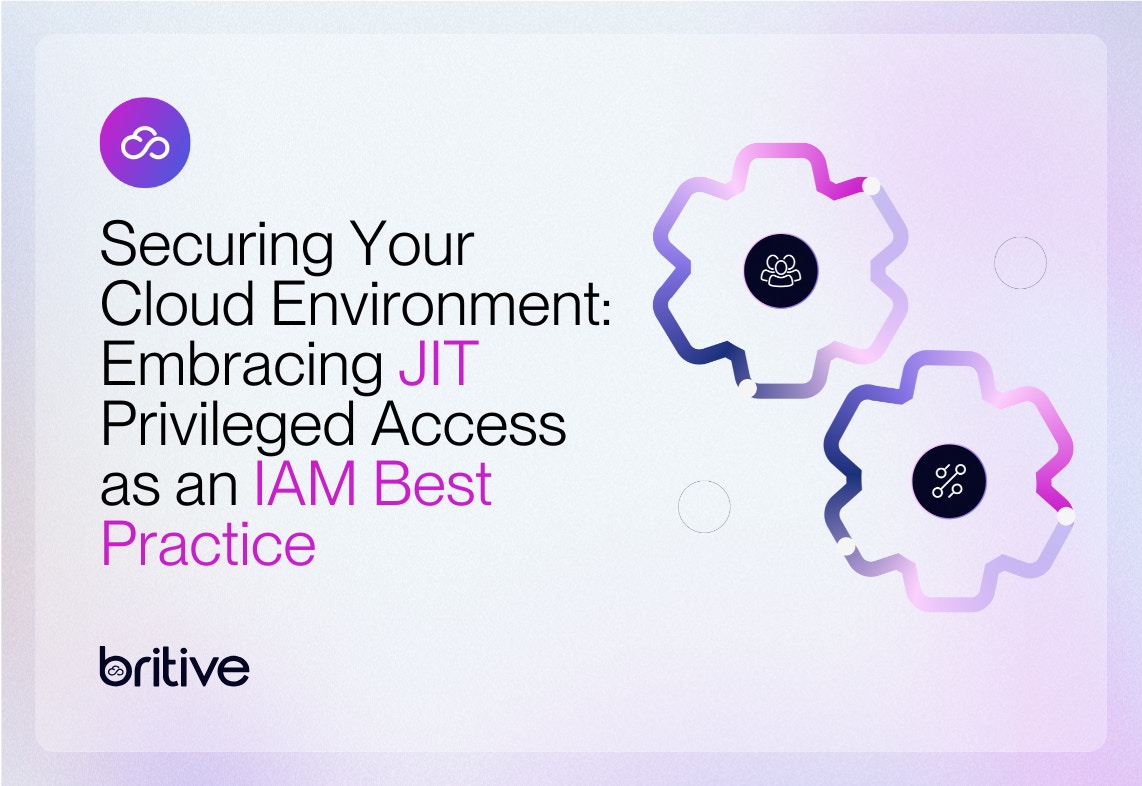 Securing Your Cloud Environment: Embracing JIT Privileged Access as an IAM Best Practice 