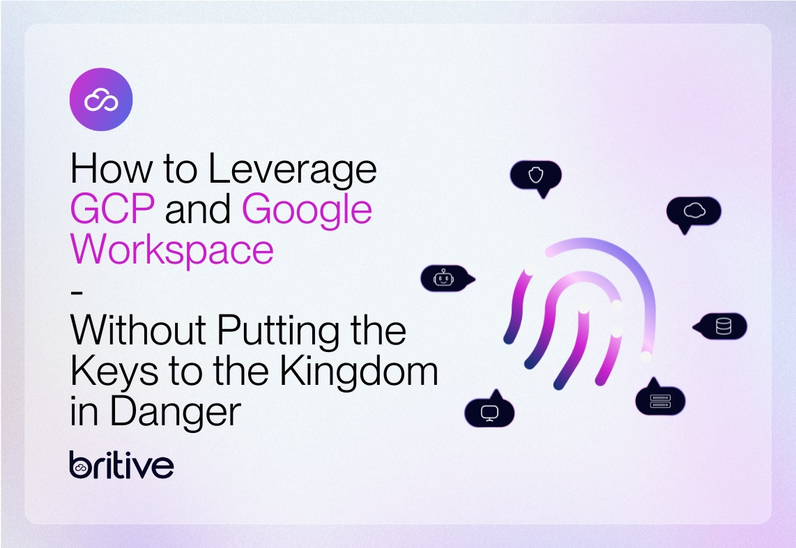 How to Leverage GCP and Google Workspace – Without Putting the Keys to the Kingdom in Danger