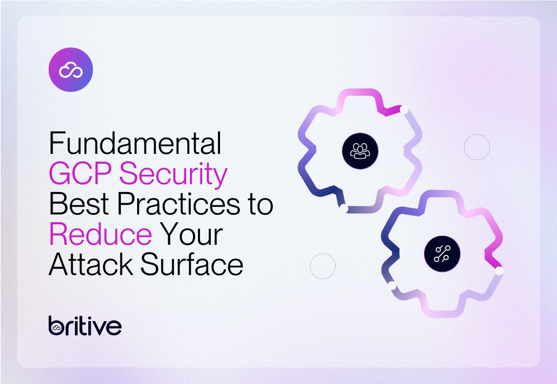 Fundamental GCP Security Best Practices to Reduce Your Attack Surface