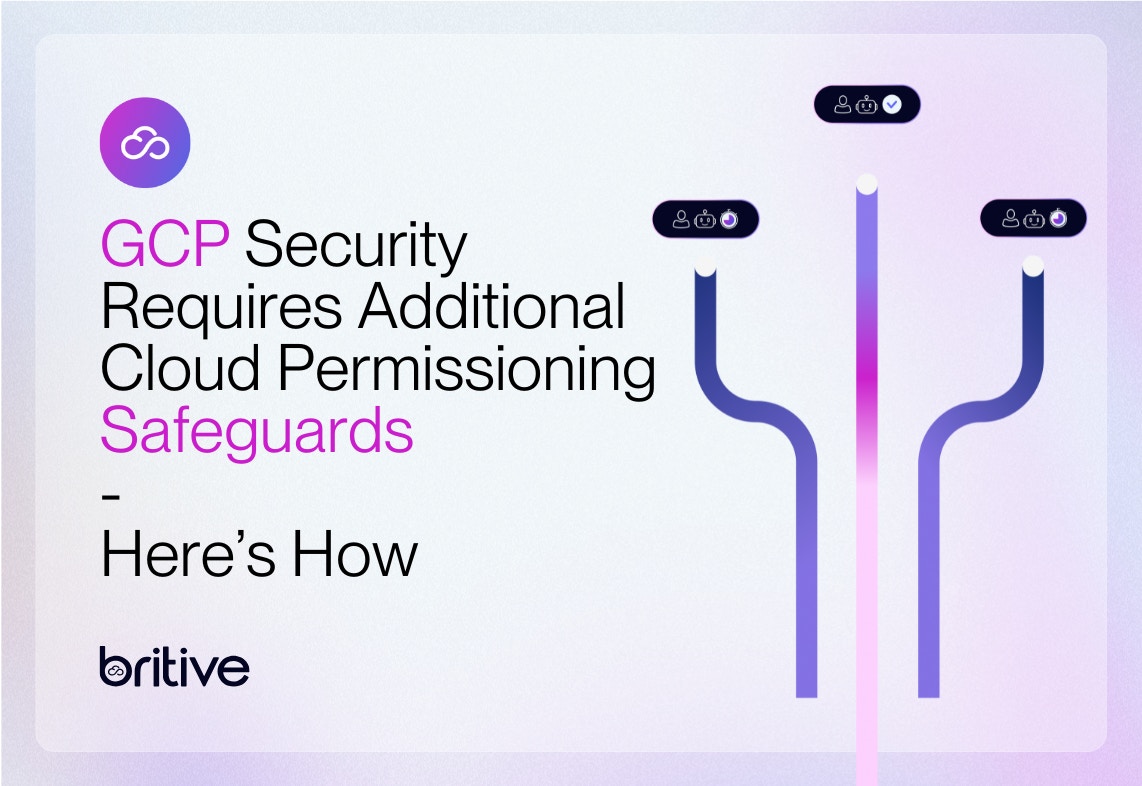 GCP Security Requires Additional Cloud Permissioning Safeguards - Here's How