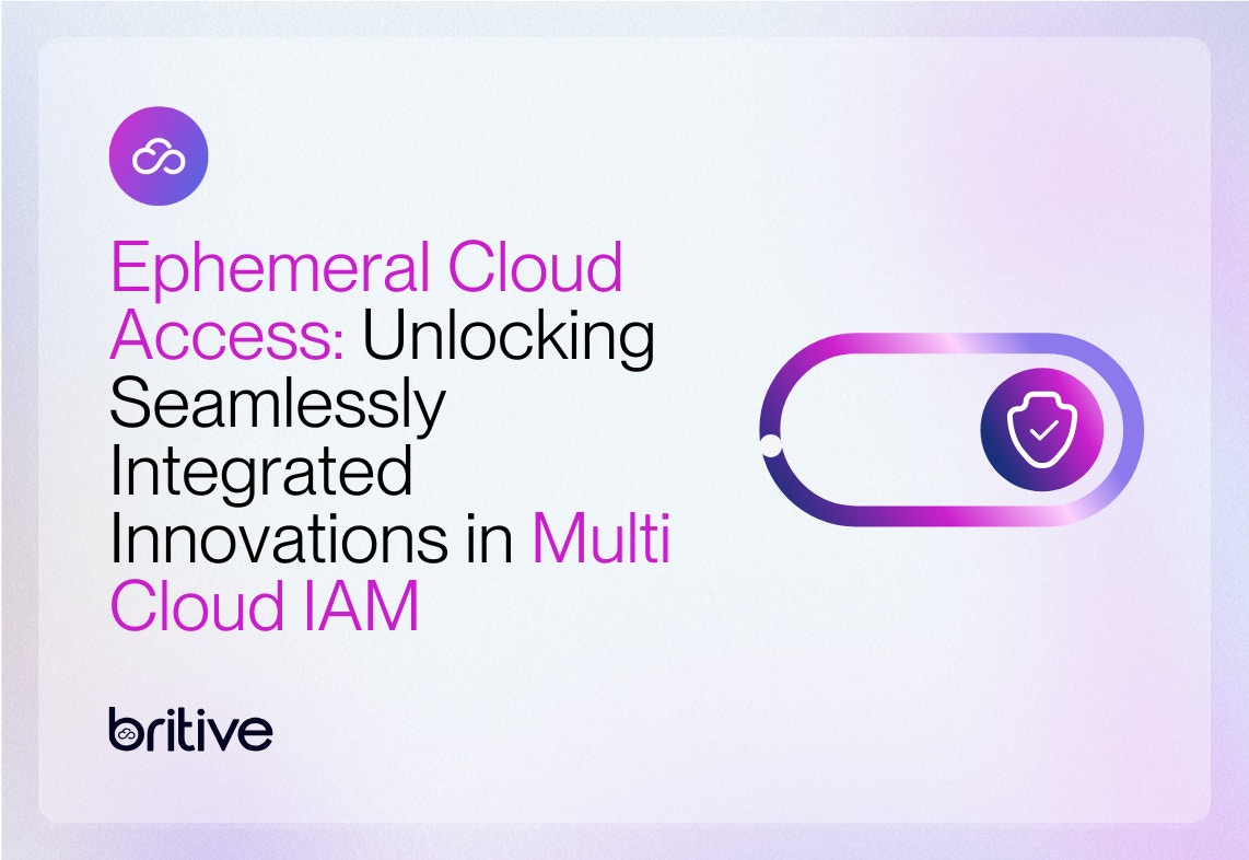 Ephemeral Cloud Access: Unlocking Seamlessly Integrated Innovations in Multi-Cloud IAM 
