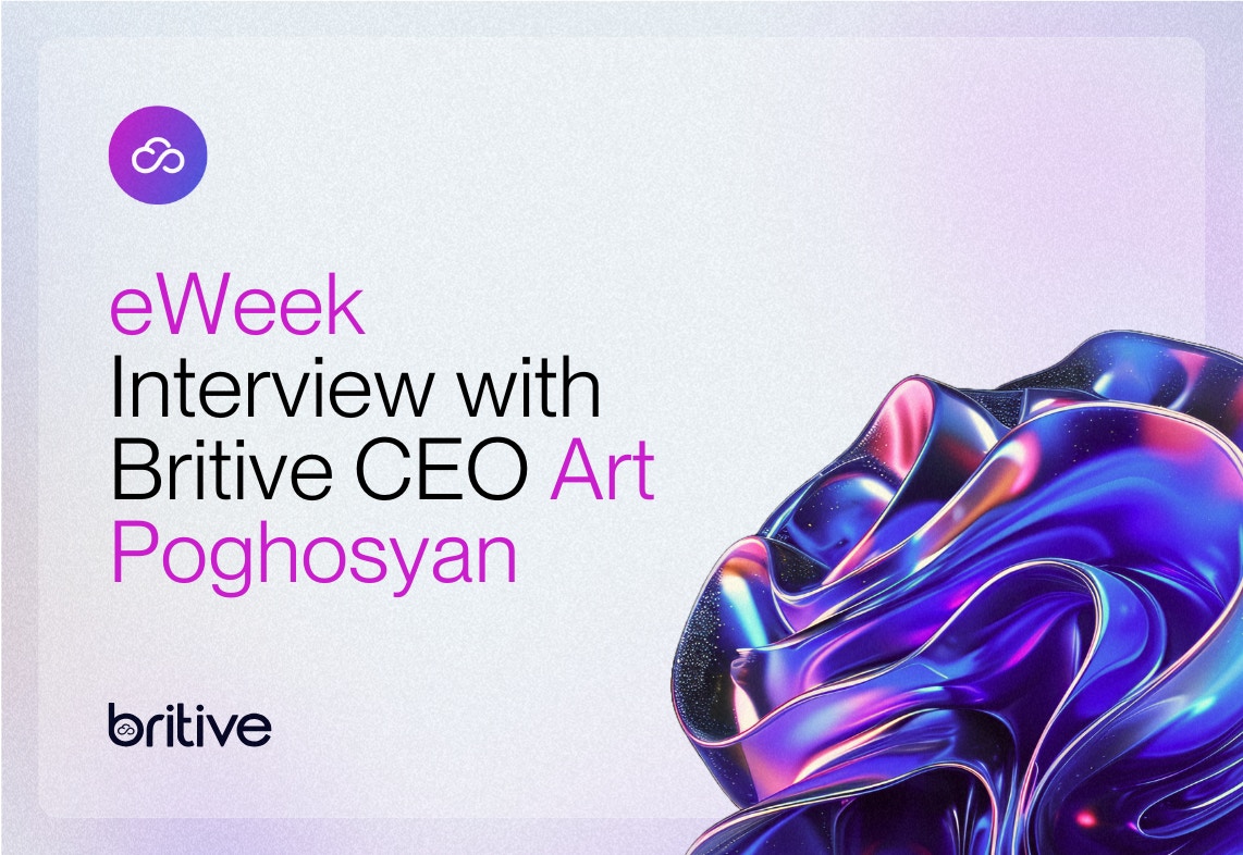 eWeek Interview with Britive CEO Art Poghosyan