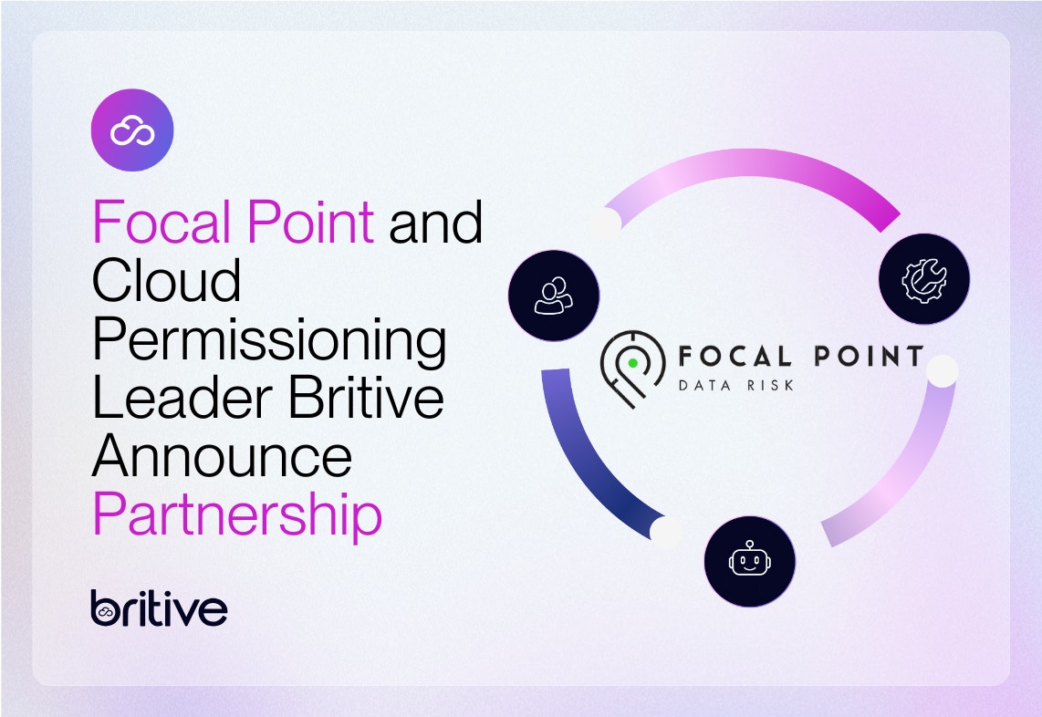 Focal Point and Cloud Permissioning Leader Britive Announce Partnership