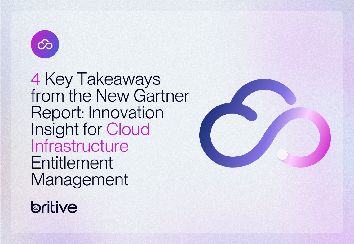 4 Key Takeaways from the New Gartner Report: Innovation Insight for Cloud Infrastructure Entitlement Management