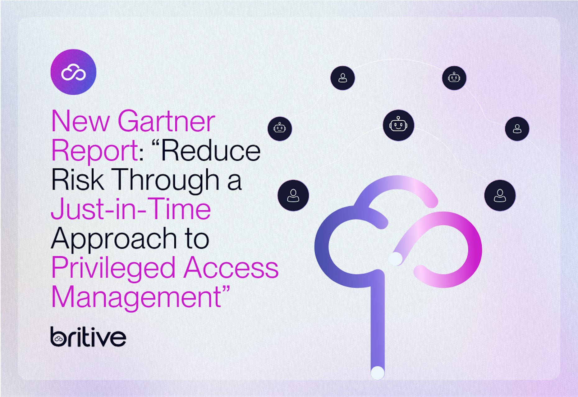 New Gartner Report: "Reduce Risk Through a Just-In-Time Approach to Privileged Access Management”