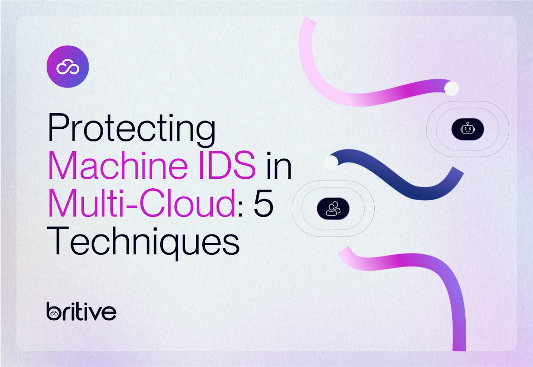 Protecting Machine IDs in Multi-Cloud: 5 Techniques