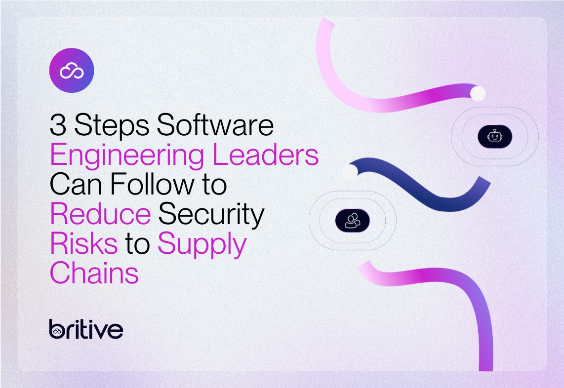 3 Steps Software Engineering Leaders Can Follow to Reduce Security Risks to Supply Chains