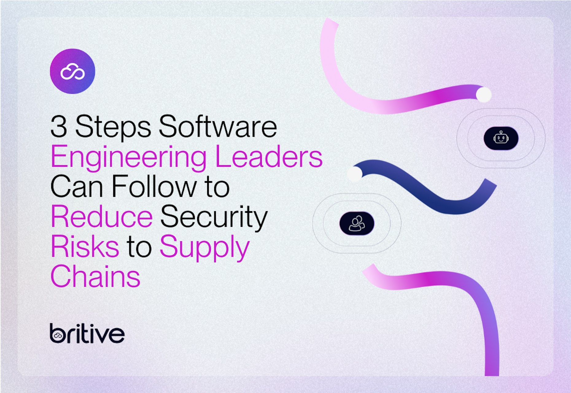 3 Steps Software Engineering Leaders Can Follow to Reduce Security Risks to Supply Chains