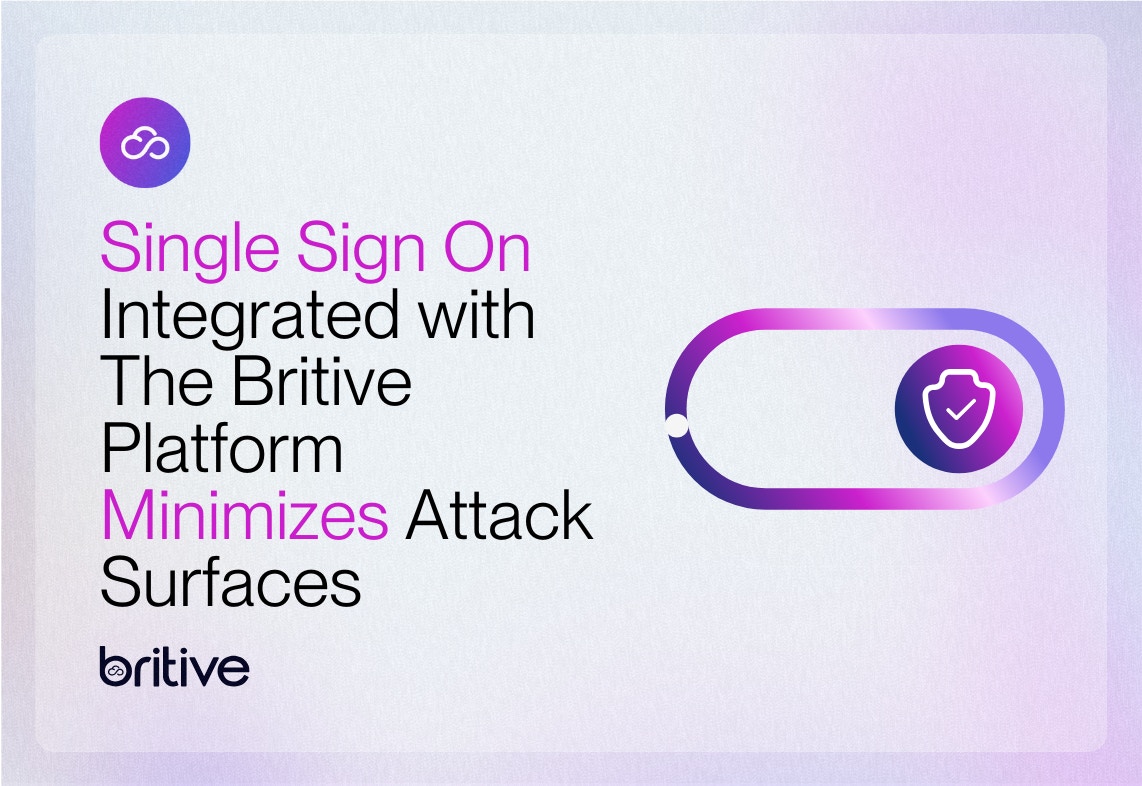 Single Sign On Integrated with The Britive Platform Minimizes Attack Surfaces