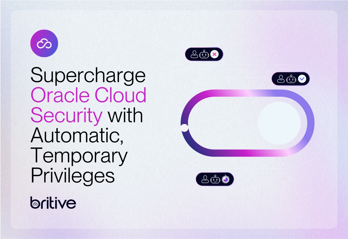 Supercharge Oracle Cloud Security with Automatic, Temporary Privileges