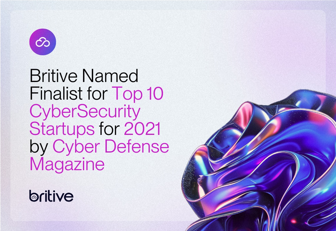 Britive Named Finalist for Top 10 Cybersecurity Startups for 2021 by Cyber Defense Magazine