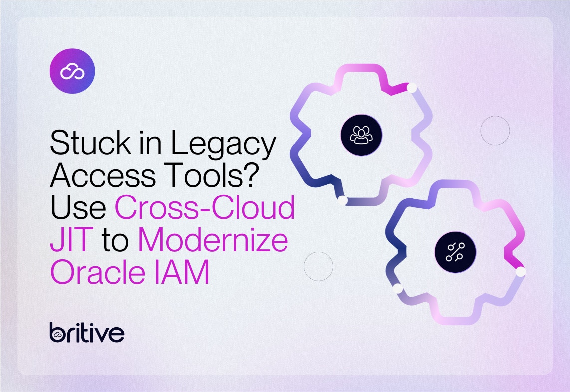 Stuck in Legacy Access Tools? Use Cross-Cloud JIT to Modernize Oracle IAM